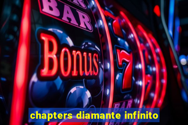 chapters diamante infinito