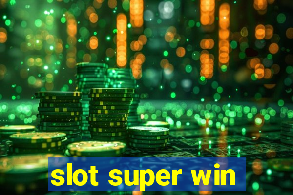 slot super win