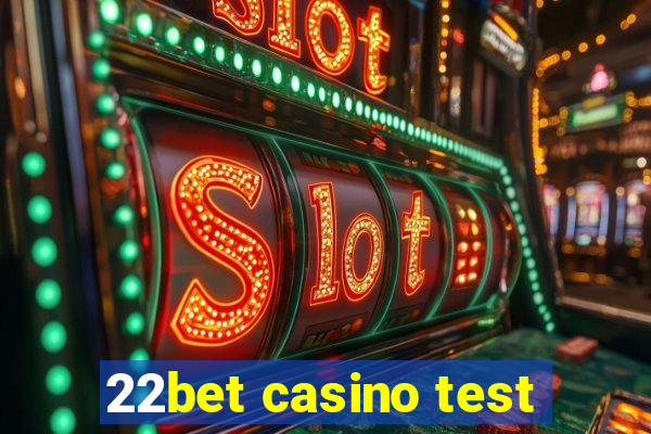 22bet casino test