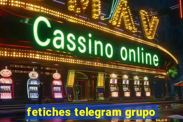 fetiches telegram grupo