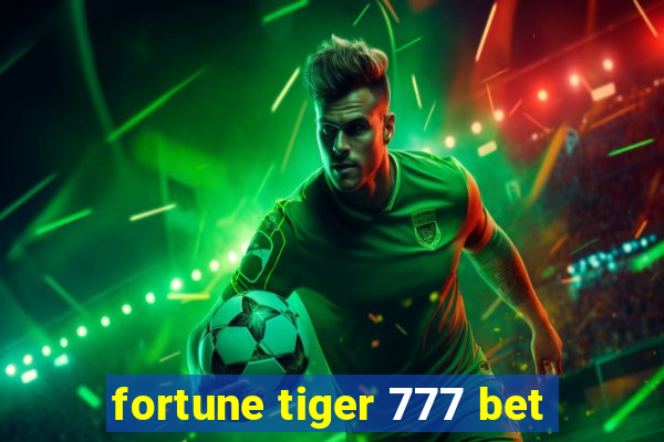 fortune tiger 777 bet