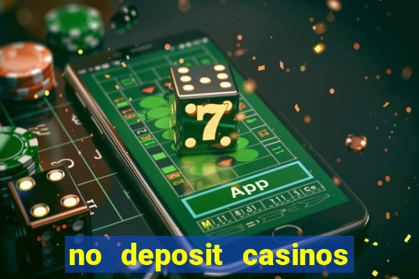 no deposit casinos bonus codes