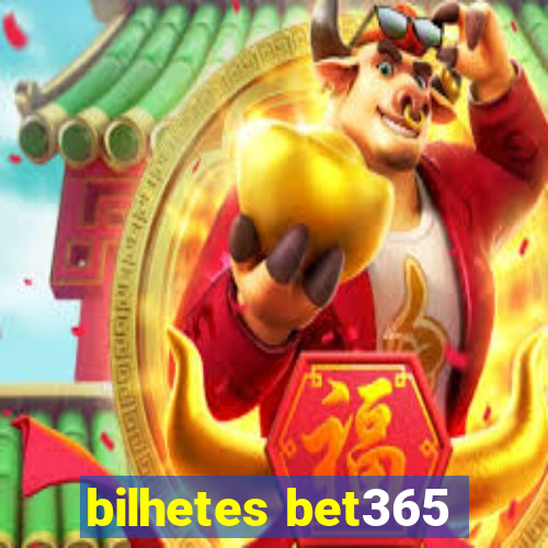 bilhetes bet365