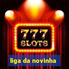 liga da novinha