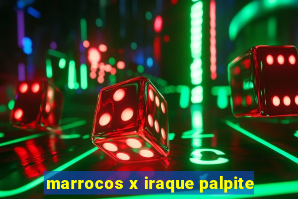 marrocos x iraque palpite