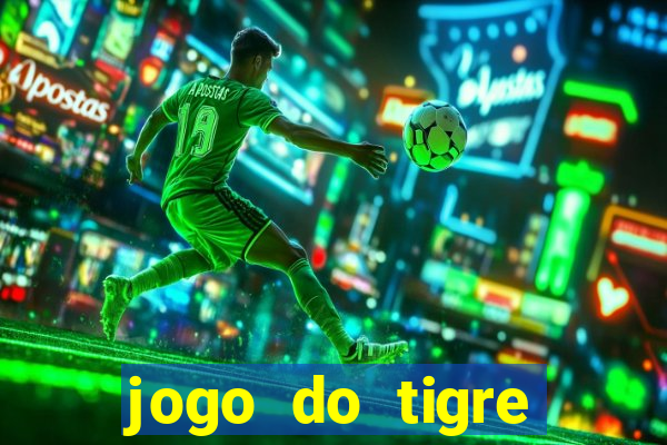 jogo do tigre plataforma nova