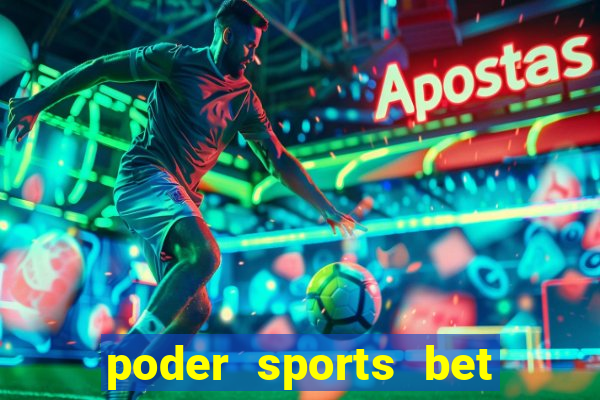 poder sports bet 茅 confi谩vel