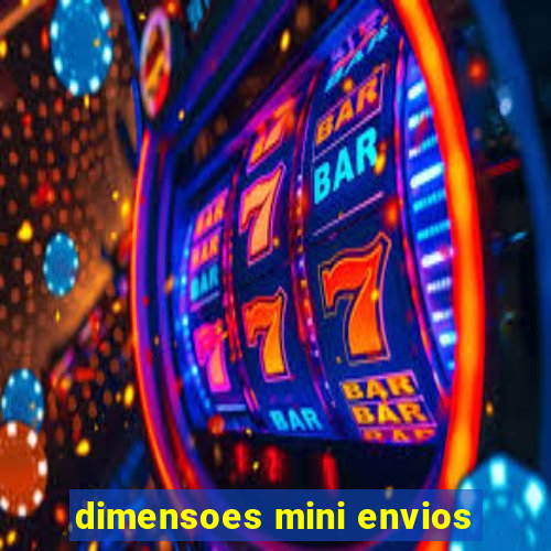 dimensoes mini envios