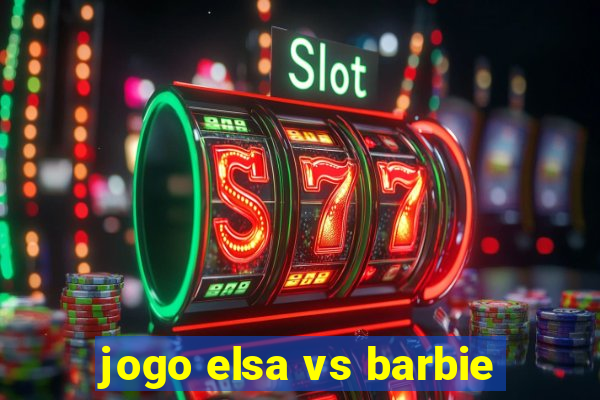 jogo elsa vs barbie