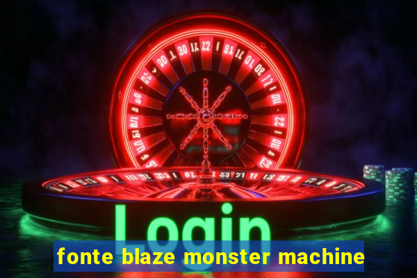 fonte blaze monster machine