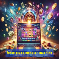 fonte blaze monster machine