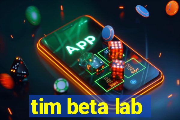 tim beta lab