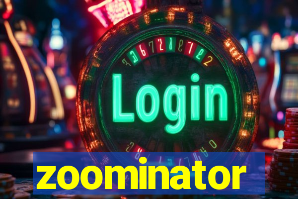 zoominator