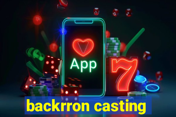 backrron casting