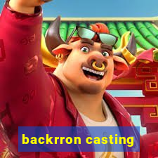 backrron casting