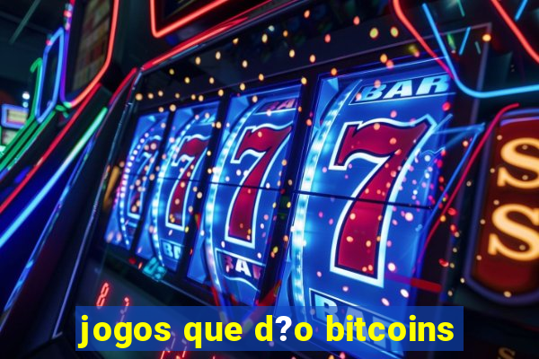 jogos que d?o bitcoins