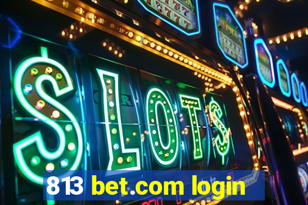 813 bet.com login