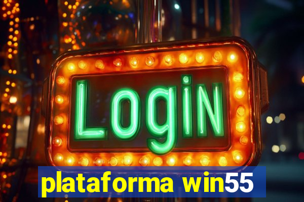 plataforma win55