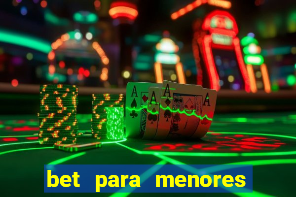 bet para menores de idade