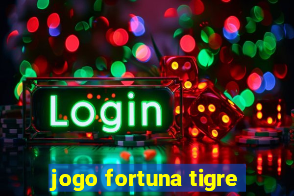 jogo fortuna tigre