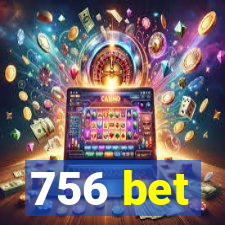 756 bet