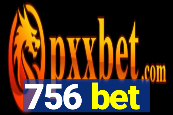 756 bet