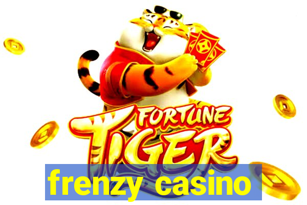 frenzy casino