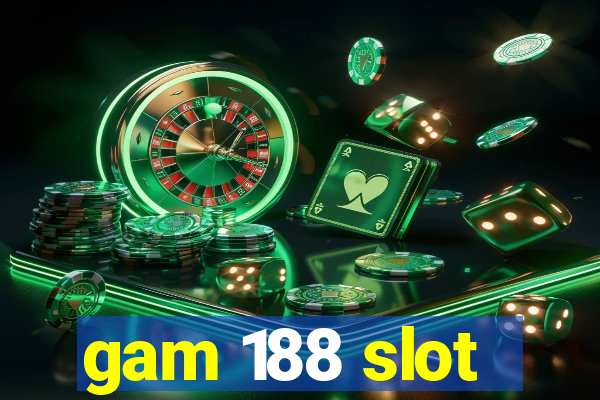 gam 188 slot