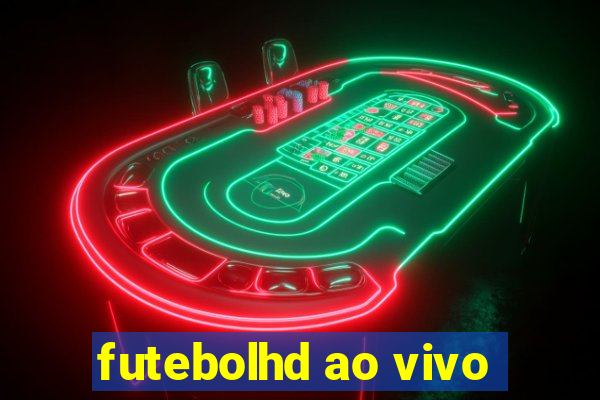 futebolhd ao vivo