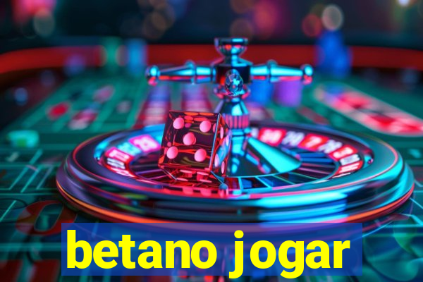 betano jogar