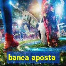 banca aposta