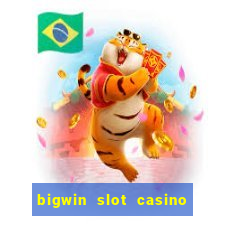 bigwin slot casino online login