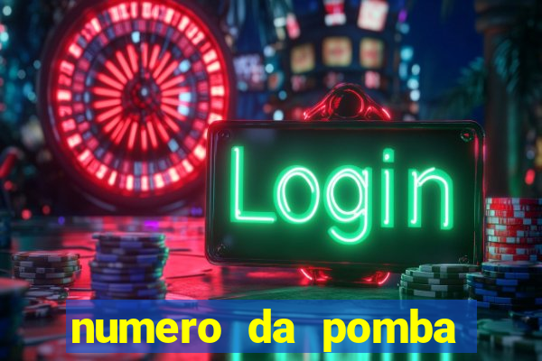 numero da pomba jogo do bicho