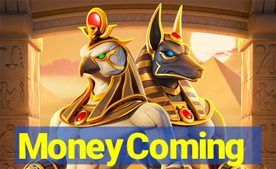 MoneyComing