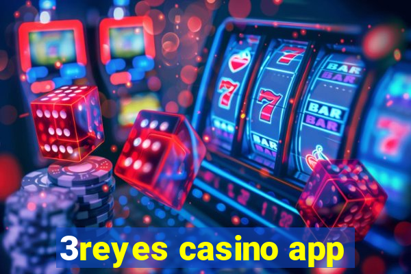 3reyes casino app