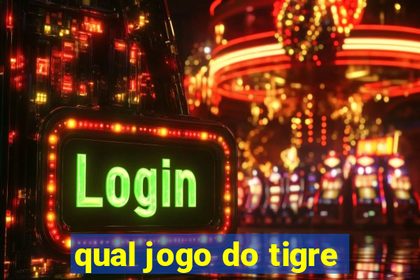 qual jogo do tigre