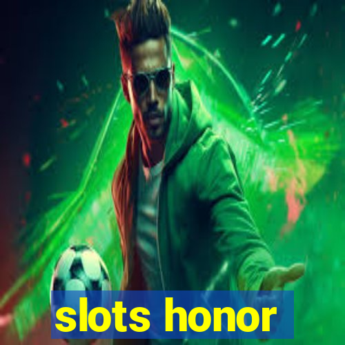 slots honor