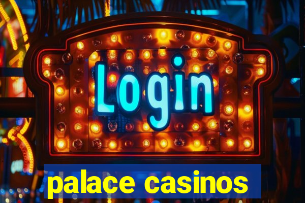 palace casinos