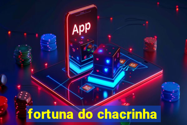 fortuna do chacrinha