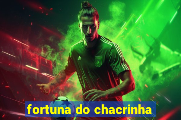 fortuna do chacrinha