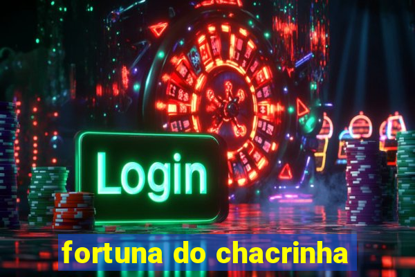 fortuna do chacrinha