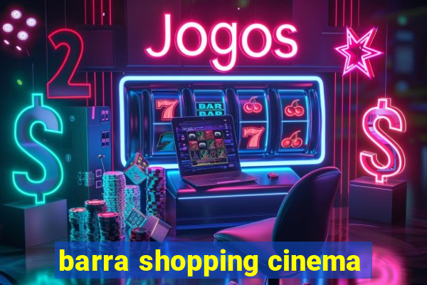 barra shopping cinema