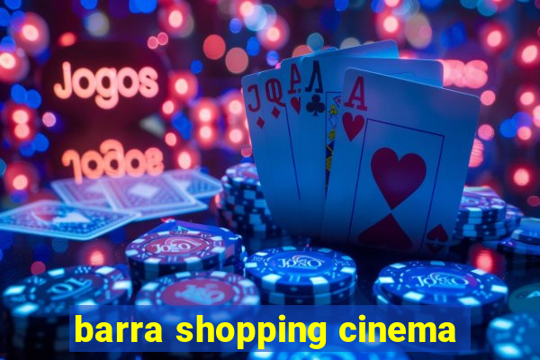 barra shopping cinema