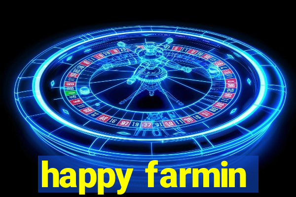 happy farmin