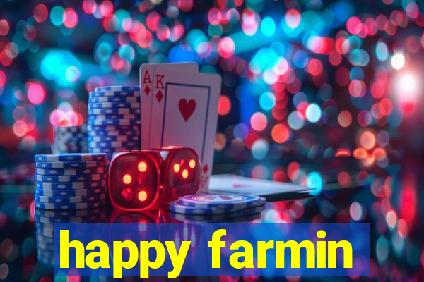 happy farmin