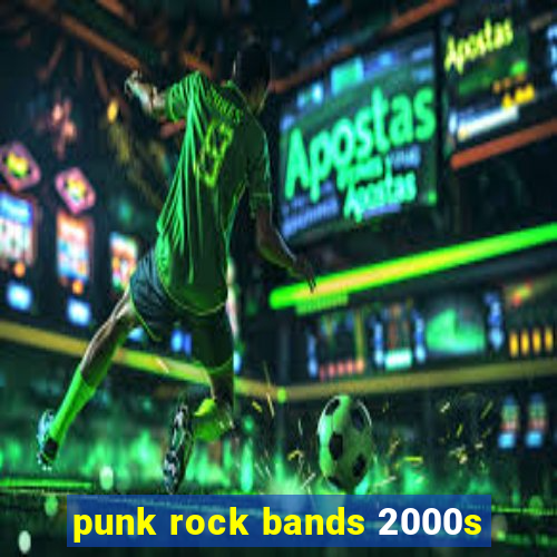 punk rock bands 2000s