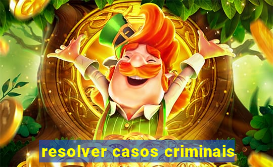 resolver casos criminais