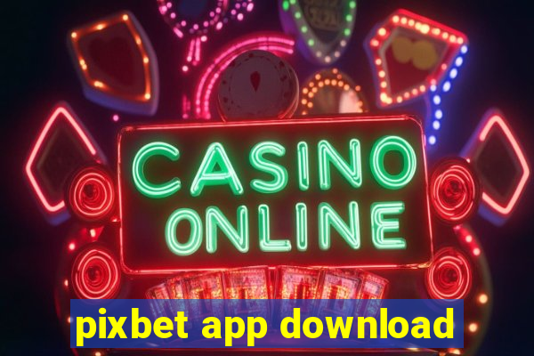 pixbet app download