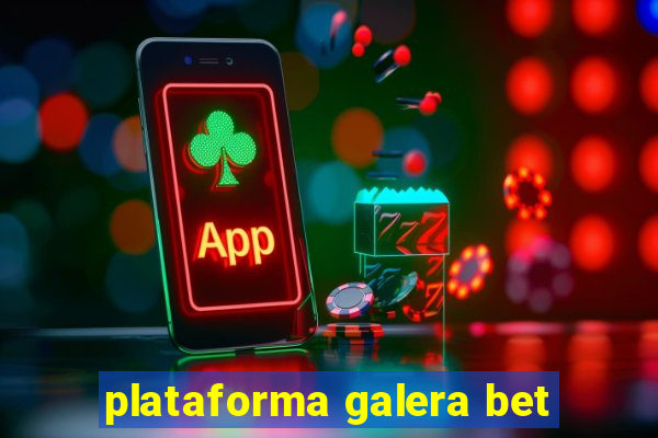 plataforma galera bet