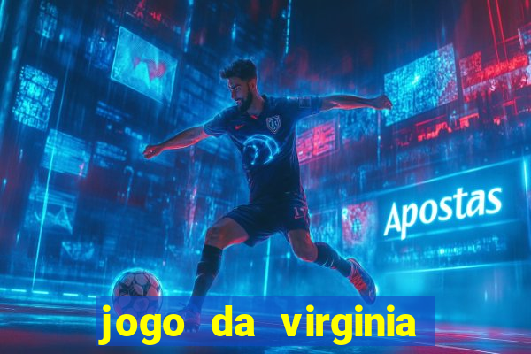 jogo da virginia que ganha dinheiro